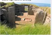  ??  ?? Stone Age ruins in Orkney.