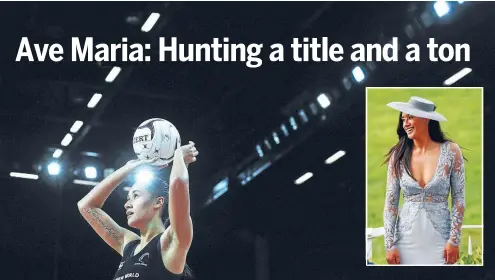  ?? Photos: GETTY IMAGES ?? Test centurion Maria Tutaia has evolved into a key figure for the Silver Ferns as well as ‘‘quite the fashion guru,’’ says team-mate Laura Langman.