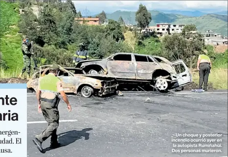  ?? Diego puente / el comercio ?? • Un choque y posterior incendio ocurrió ayer en la autopista Rumiñahui. Dos personas murieron.