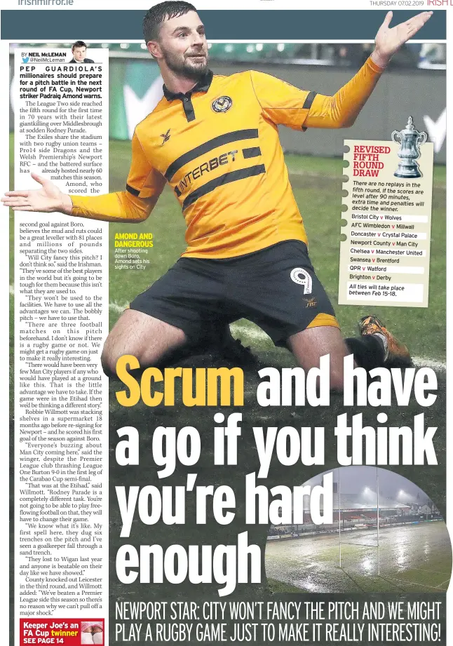  ??  ?? AMOND AND DANGEROUS After shooting down Boro, Amond sets his sights on City There are no replays in the fifth round. If the scores are level after 90 minutes, extra time and penalties will decide the winner. v