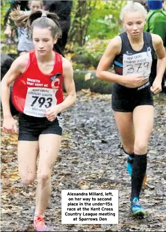  ??  ?? Alexandra Millard, left, on her way to second place in the under-15s race at the Kent Cross Country League meeting at Sparrows Den