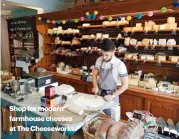  ??  ?? Shop for modern farmhouse cheeses at The Cheesework­s