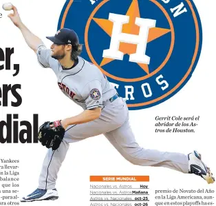  ??  ?? Gerrit Cole será el abridor de los Astros de Houston.