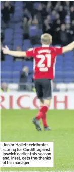  ??  ?? Junior Hoilett celebrates scoring for Cardiff against Ipswich earlier this season and, inset, gets the thanks of his manager