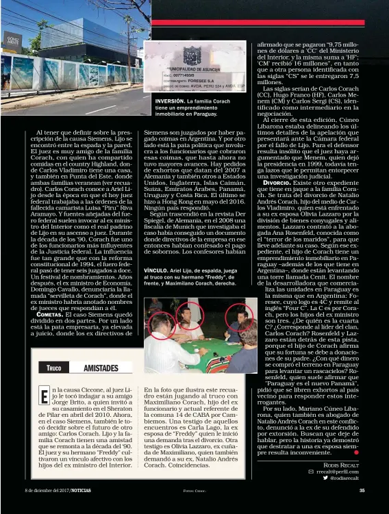  ?? FOTOS: CEDOC. RODIS RECALT rrecalt@perfil.com @rodisrecal­t ?? INVERSIÓN. La familia Corach tiene un emprendimi­ento inmobiliar­io en Paraguay. VÍNCULO. Ariel Lijo, de espalda, juega al truco con su hermano "Freddy", de frente, y Maximilano Corach, derecha.