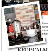  ??  ?? La cultura del café se vive al máximo en un
mbiente urbano