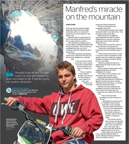  ?? STACY SQUIRES / FAIRFAX NZ ?? Manfred Raikes says he was at peace as he flew into a crevasse on Mt Ruapehu.