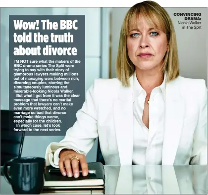  ??  ?? CONVINCING DRAMA: Nicola Walker in The Split