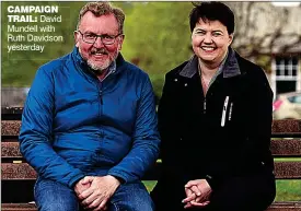  ??  ?? CAMPAIGN
TRAIL: David Mundell with Ruth Davidson yesterday