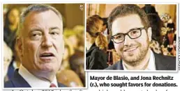  ??  ?? Mayor de Blasio, and Jona Rechnitz (r.), who sought favors for donations.