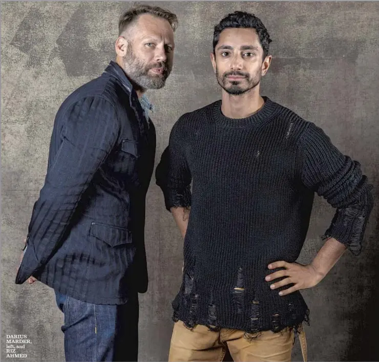  ??  ?? DARIUS MARDER, left, and RIZ AHMED