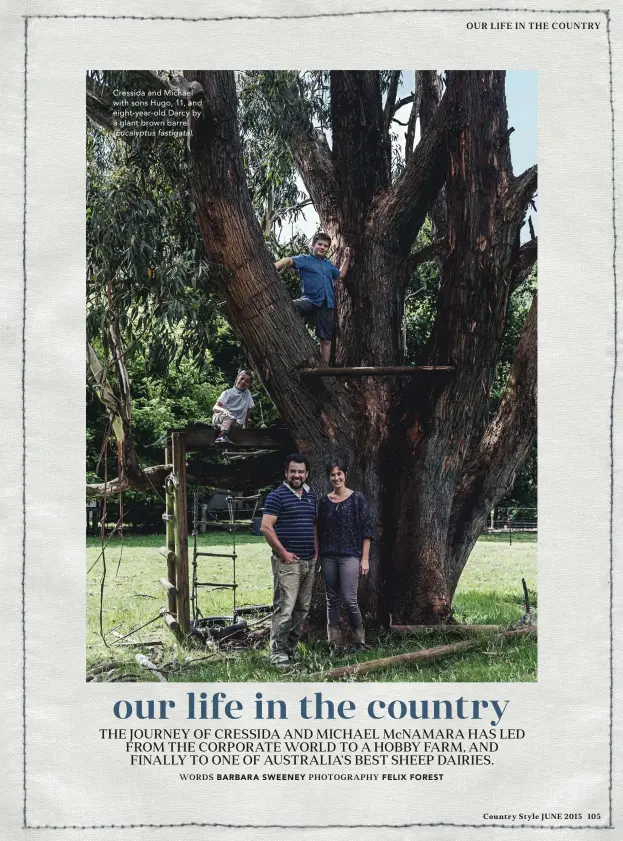  ??  ?? Cressida and Michael with sons Hugo, 11, and eight-year-old Darcy by a giant brown barrel (Eucalyptus fastigata).