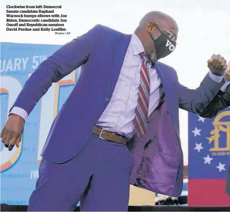  ?? Photos / AP ?? Clockwise from left: Democrat Senate candidate Raphael Warnock bumps elbows with Joe Biden, Democratic candidate Jon Ossoff and Republican senators David Perdue and Kelly Loeffler.