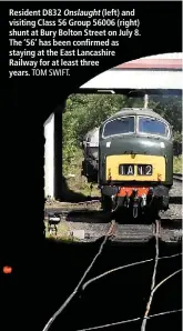  ?? TOM SWIFT. ?? Resident D832 Onslaught (left) and visiting Class 56 Group 56006 (right) shunt at Bury Bolton Street on July 8. The ‘56’ has been confirmed as staying at the East Lancashire Railway for at least three years.