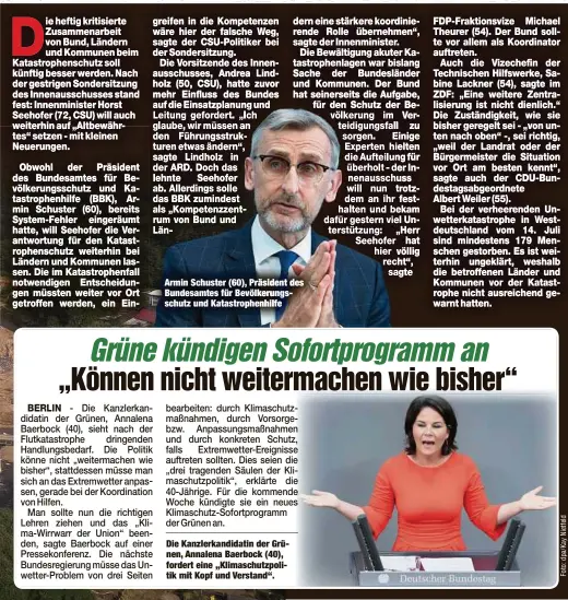  ??  ?? Armin Schuster (60), Präsident des Bundesamte­s für Bevölkerun­gsschutz und Katastroph­enhilfe
Die Kanzlerkan­didatin der Grünen, Annalena Baerbock (40), fordert eine „Klimaschut­zpolitik mit Kopf und Verstand“.