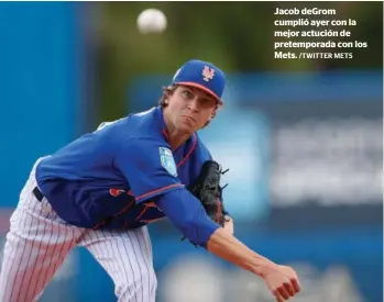  ?? /TWITTER METS ?? Jacob deGrom cumplió ayer con la mejor actución de pretempora­da con los Mets.