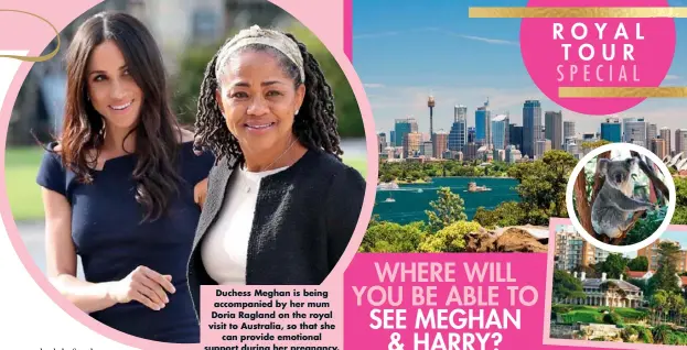  ??  ?? Duchess Meghan is being accompanie­d by her mum Doria Ragland on the royal visit to Australia, so that she can provide emotional support during her pregnancy.