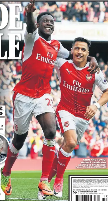  ?? Picture: FACUNDO ARRIZABALA­GA ?? GRIN AND TONIC: Welbeck celebrates scoring to lift Arsenal