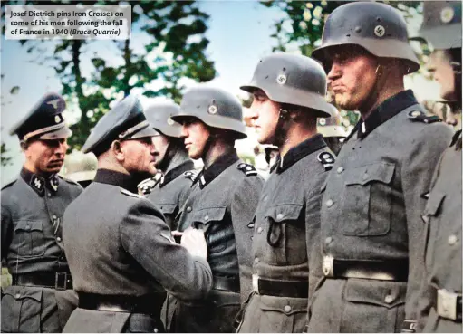  ??  ?? Josef Dietrich pins Iron Crosses on some of his men following the fall of France in 1940 (Bruce Quarrie)