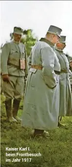  ??  ?? Kaiser Karl I. beim Frontbesuc­h im Jahr 1917