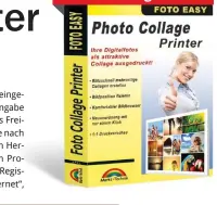  ??  ?? Mit Photo Collage Printer erstellen Sie im Handumdreh­en hübsche Fotocollag­en und drucken diese auch problemlos auf Papier aus.