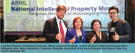  ??  ?? (L-R) Brian Brehaus, US Embassy Economic Officer; Josephine Santiago, Director General, Intellectu­al Property Office Philippine­s; Atty. Marivic Benedicto, Chairman, Philippine Associatio­n of the Record Industry; and Sherwin dela Cruz, Country Manager,...