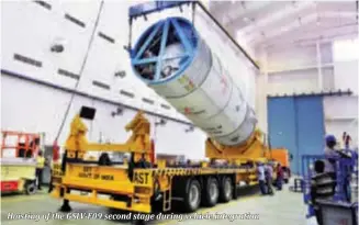  ??  ?? Hoisting of the GSLV-F09 second stage during vehicle integratio­n