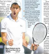  ?? REUTERS ?? Novak Djokovic won his 13th Grand Slam title on Sunday.