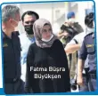  ??  ?? Fatma Büşra
Büyükşen