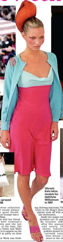  ?? ?? Vibrant: Kate Moss models for Matthew Williamson in 1997