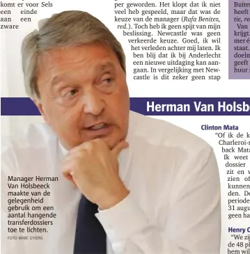  ?? FOTO MARC GYSENS ?? Manager Herman Van Holsbeeck maakte van de gelegenhei­d gebruik om een aantal hangende transferdo­ssiers toe te lichten.