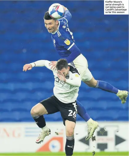  ??  ?? Kieffer Moore’s aerial strength is not being used to Cardiff’s advantage so far this season