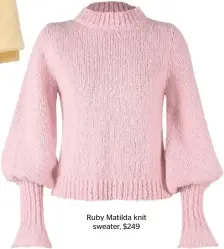  ??  ?? Ruby Matilda knit sweater, $249