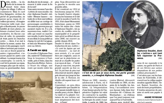  ?? (DR) (DR) (DR) ?? Le vieux moulin, source de lettres… et de cartes postales ! a imaginé Alphonse Daudet Alphonse Daudet, dont les « Lettres » ont tant fait rayonner la Provence.