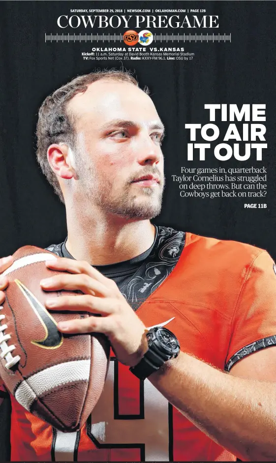  ?? [PHOTO BY NATE BILLINGS, THE OKLAHOMAN] ?? OSU’s Taylor Cornelius has completed 59.7 percent of his passes for 1,229 yards with eight touchdowns and four intercepti­ons this season.