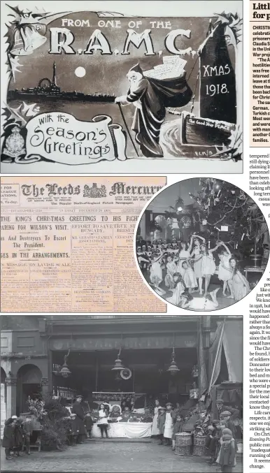  ?? PICTURES: GETTY IMAGES/YPN ?? SEASON OF PEACE: Clockwise from top: A Christmas card from 1918; Children dancing at a festive party for American soldiers in London; A greengroce­r’s selling Christmas trees; The Leeds Mercury from Christmas Eve 1918.