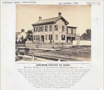  ?? John Adams Whipple Simon & Schuster ?? LINCOLN’S HOME in Springfiel­d, Ill. Blumenthal challenges the idea that Lincoln’s time there was a quiet pause.