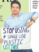  ??  ?? Aditya Dubey urges people to reduce plastic usage