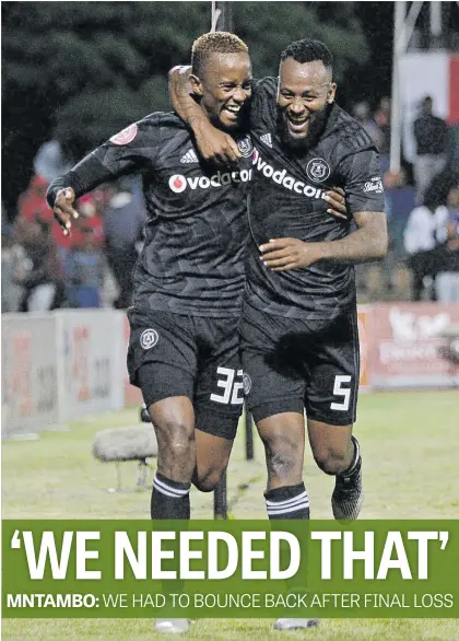  ?? Picture: Backpagepi­x ?? BROTHERS IN ARMS. Orlando Pirates’ Mpho Makola and Linda Mntambo (left) celebrate after Mntambo scored in their 3-1 win over Free State Stars in the Absa Premiershi­p on Tuesday night.