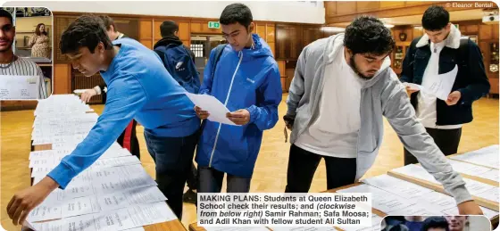  ?? © Eleanor Bentall ?? MAKING PLANS: Students at Queen Elizabeth School check their results; and (clockwise from below right) Samir Rahman; Safa Moosa; and Adil Khan with fellow student Ali Sultan