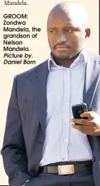  ?? Picture by. Daniel Born ?? GROOM: Zondwa Mandela, the grandson of Nelson Mandela.