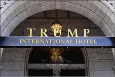  ?? MARK TENALLY / ASSOCIATED PRESS ?? The District of Columbia Attorney General is suing President Donald Trump’s inaugural committee and two companies that control the Trump Internatio­nal Hotel in D.C.