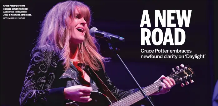  ?? GETTY IMAGES FOR YOUTUBE ?? Grace Potter performs onstage at War Memorial Auditorium in November 2019 in Nashville, Tennessee.