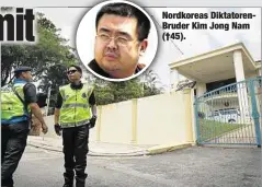  ??  ?? Nordkoreas Diktatoren­Bruder Kim Jong Nam (†45).