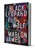  ??  ?? ‘Black Leopard, Red Wolf’ By Marlon James Riverhead Books, 640 pages, $19.49