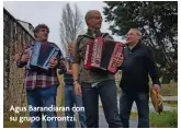  ??  ?? Agus Barandiara­n con su grupo Korrontzi.