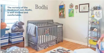  ??  ?? The nursery of the Doubrava’s son, Bodhi, is well stocked and comfortabl­e.