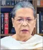  ??  ?? Congress president Sonia Gandhi delivers a video message as part of the the party’s ‘Speak Up India’ campaign, in New Delhi