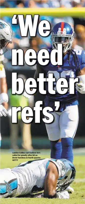  ?? GETTY ?? Landon Collins can’t believe he’s called for penalty after hit on Devin Funchess in fourth quarter.