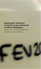  ?? INSTITUTE OF ENVIRONMEN­TAL SCIENCE AND RESEARCH ?? Wastewater testing for Covid-19 can be carried out by ESR in Wellington.